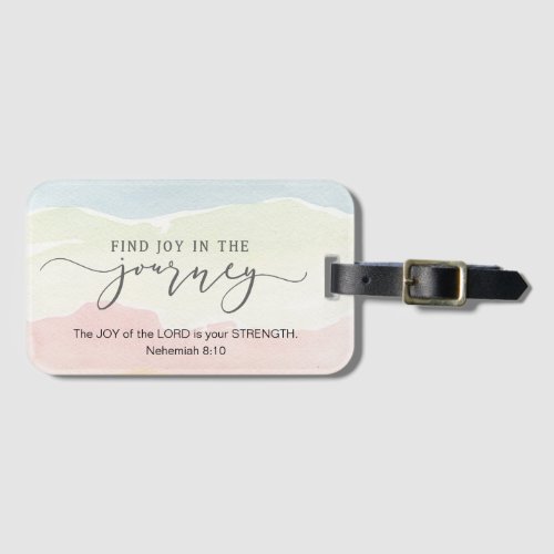 Nehemiah 810 Joy of the Lord is your Strength Luggage Tag