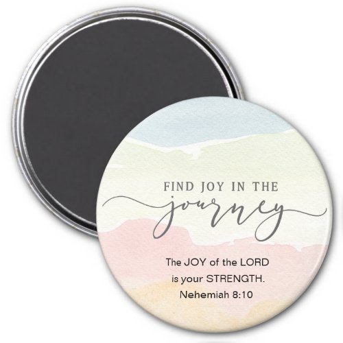 Nehemiah 810 Joy of the Lord is your Strength Magnet