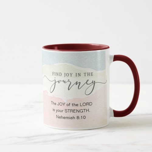 Nehemiah 810 Joy of the Lord is your Strength  Mug