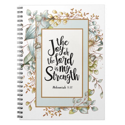 Nehemiah 810 The Joy of the Lord Is My Strength Notebook