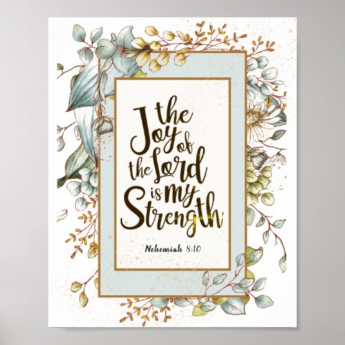Nehemiah 810 The Joy of the Lord Is My Strength Poster