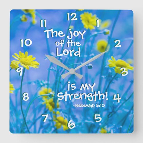 Nehemiah 810 The joy of the Lord is my strength Square Wall Clock