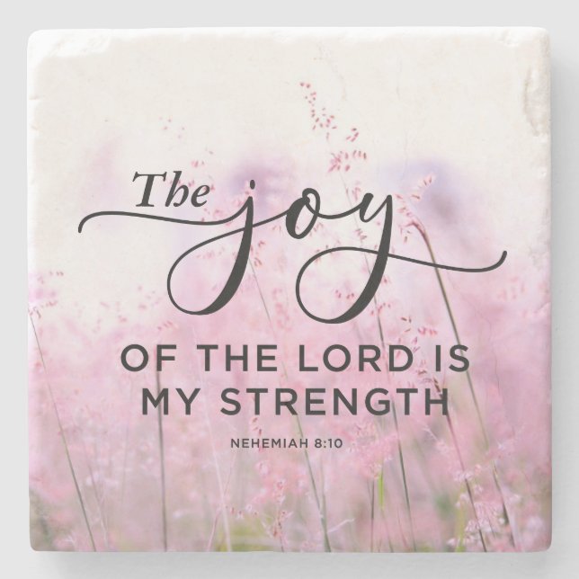 Nehemiah 8:10 The Joy of the Lord Is My Strength Stone Coaster (Front)