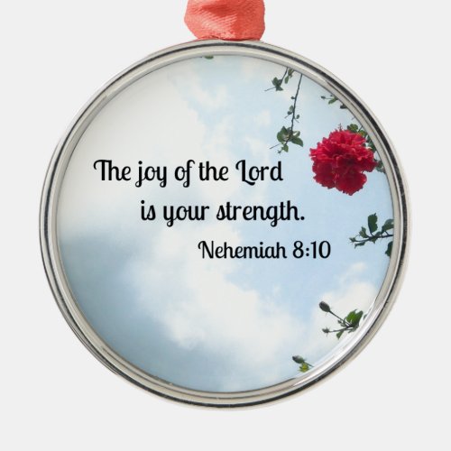 Nehemiah 810 The joy of the Lord Metal Ornament