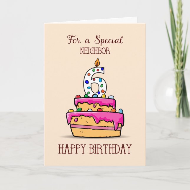 Neighbor 6th Birthday, 6 on Sweet Pink Cake Card (Front)