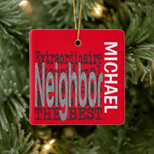 Neighbor Extraordinaire CUSTOM Ceramic Ornament