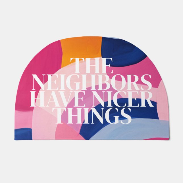 Neighbor has nicer things doormat (Front)