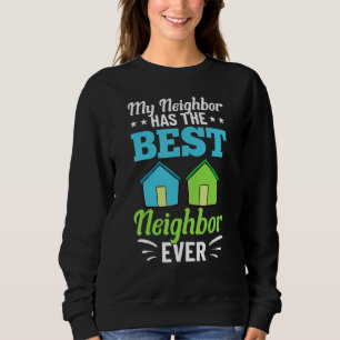 Neighbor Quotes Best Neighborhood Jokes Funny Humo Sweatshirt