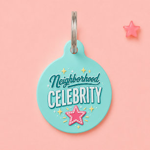 Neighborhood Celebrity Funny Custom Dog Cat Pet ID Tag