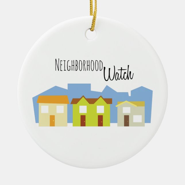 Neighborhood Watch Ceramic Ornament (Front)