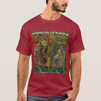 Neighborhood Watch II T-Shirt