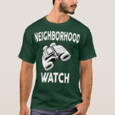 Neighborhood Watch T-Shirt | Zazzle
