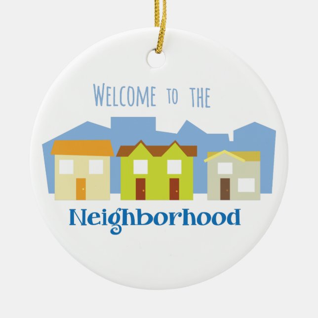 Neighborhood Welcome Ceramic Ornament (Front)
