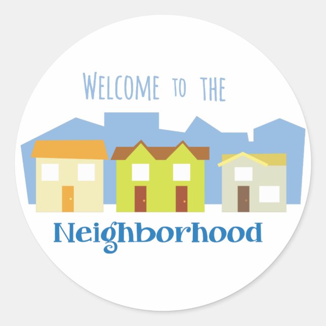 Neighborhood Welcome Classic Round Sticker (Front)