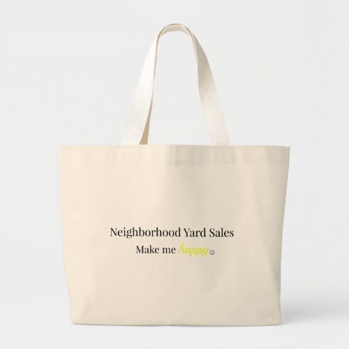 Neighborhood Yard Sales Make Me Happy Tote Bag