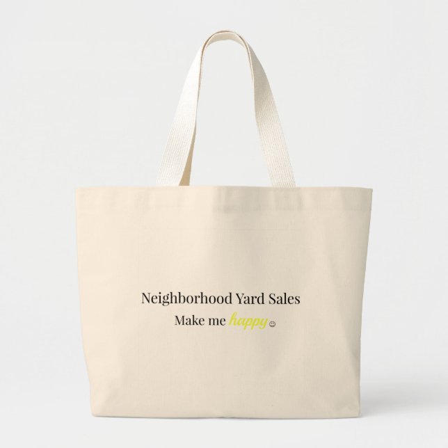 Neighborhood Yard Sales Make Me Happy Tote Bag (Front)