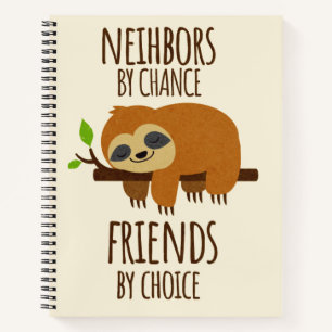 Neighbors by Chance Friends By Choice Bestie Notebook