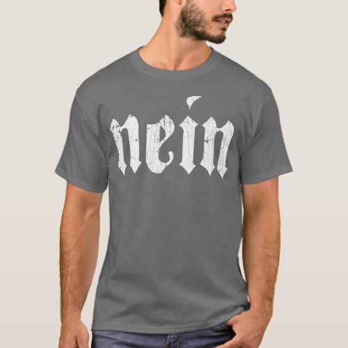 Nein German Men Saying No Funny Germany Deutschlan T_Shirt