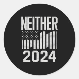 Neither 2024 Funny Political Election 2024 Classic Round Sticker