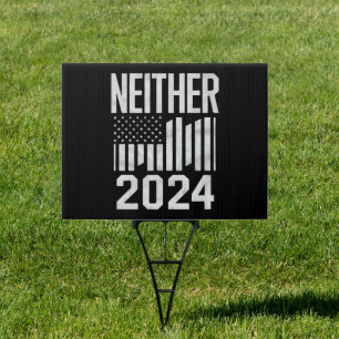 Neither 2024 Funny Political Election 2024  Sign