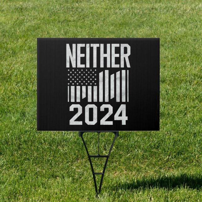 Neither 2024 Funny Political Election 2024  Sign (Insitu)