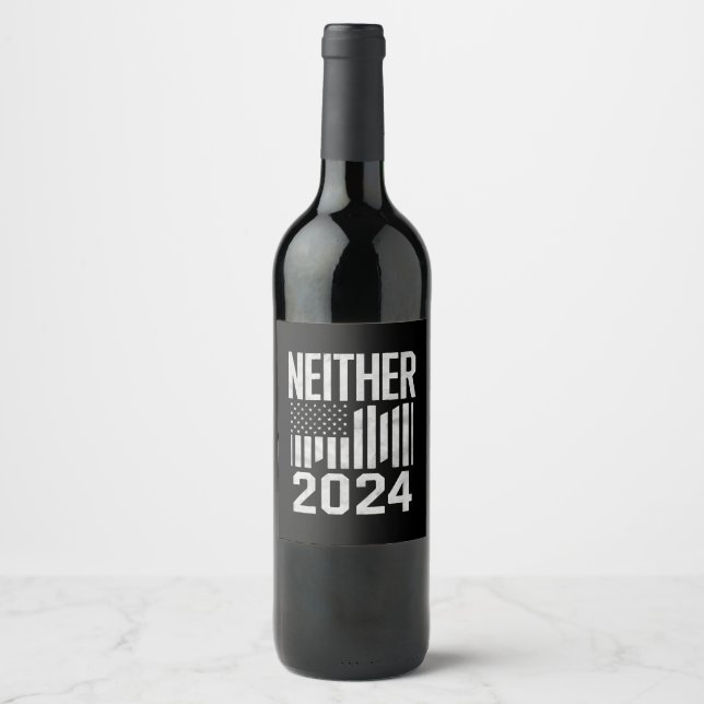 Neither 2024 Funny Political Election 2024  Wine Label (Front)