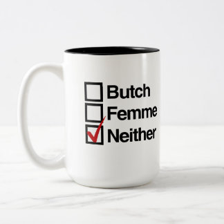 Neither butch nor femme Two-Tone coffee mug