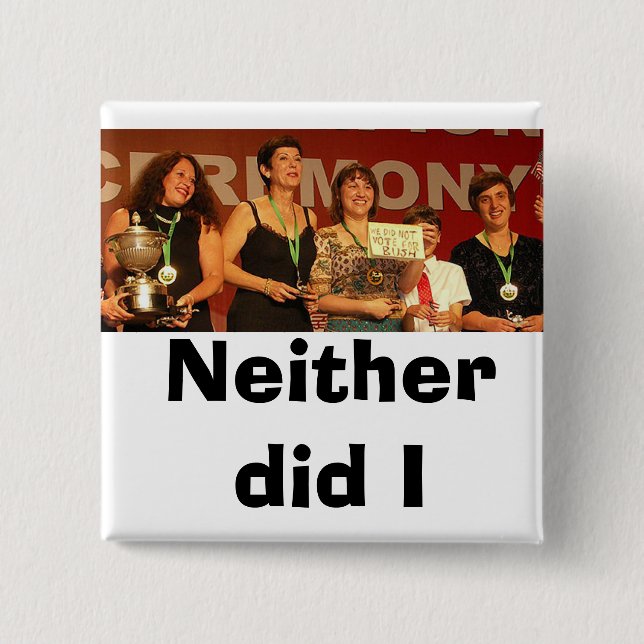Neither did I (Color) Button (Front)