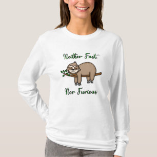 Neither Fast, Nor Furious Funny Lazy Sleepy Sloth T-Shirt