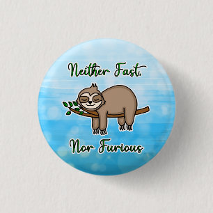 Neither Fast nor Furious Lazy Sloth on Tree Branch Button