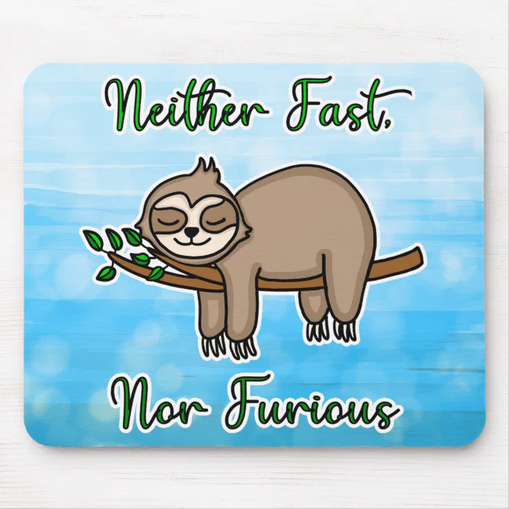 Neither Fast nor Furious Lazy Sloth on Tree Branch Mouse Pad | Zazzle