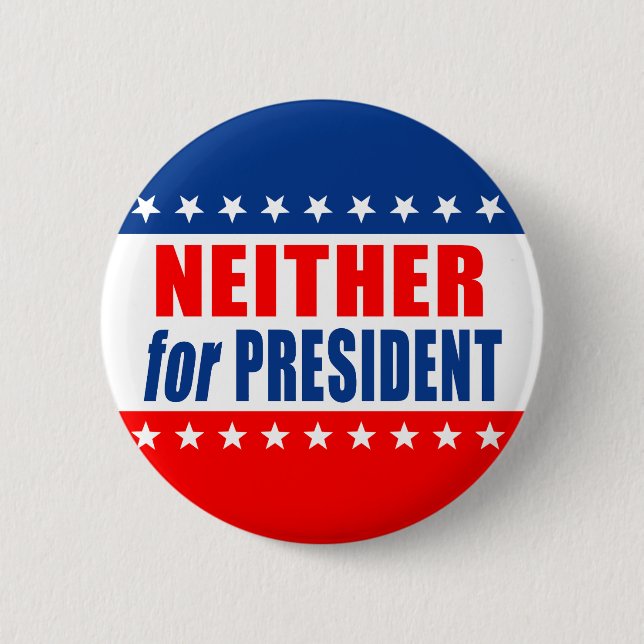 "NEITHER for PRESIDENT" Button (Front)