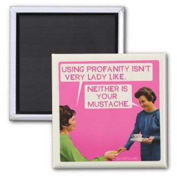 Neither Is You Mustache. Magnet by bluntcard at Zazzle