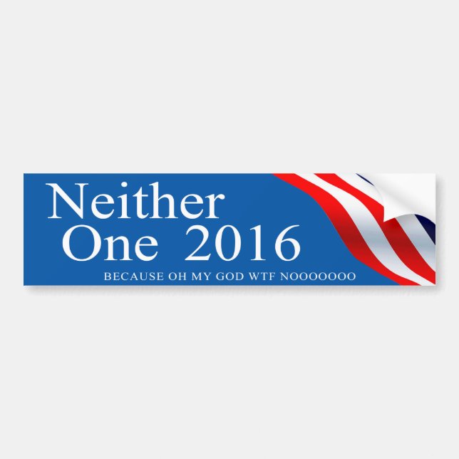 Neither One 2016 Bumper Sticker (Front)