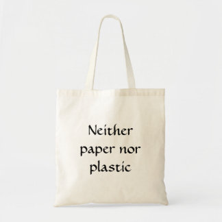 Neither paper nor plastic tote bag