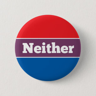 Neither Political Candidate Button