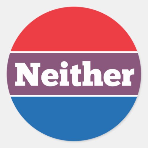 Neither Political Candidate Classic Round Sticker