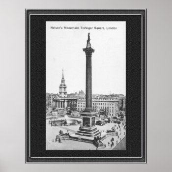 Nelson's Monument Trafalgar Square 1900's Poster by Firecrackinmama at Zazzle