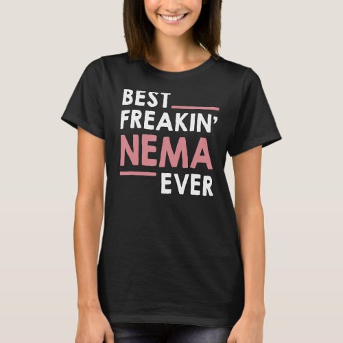 Nema idea for Grandma Mothers Day Best Freakin Ne T_Shirt