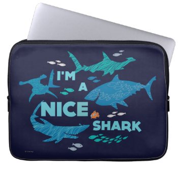Nemo And Sharks - I'm A Nice Shark Laptop Sleeve by FindingDory at Zazzle