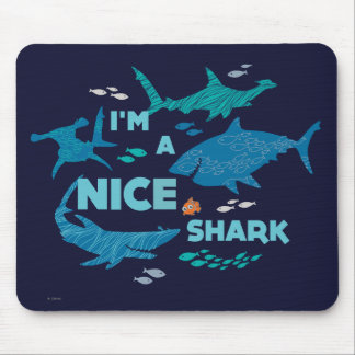 Nemo and Sharks - I'm A Nice Shark Mouse Pad