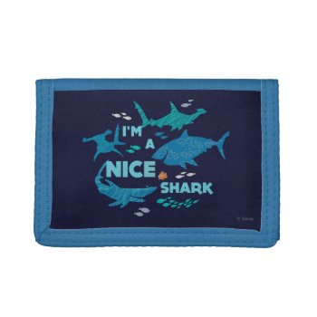 Nemo And Sharks - I'm A Nice Shark Trifold Wallet by FindingDory at Zazzle