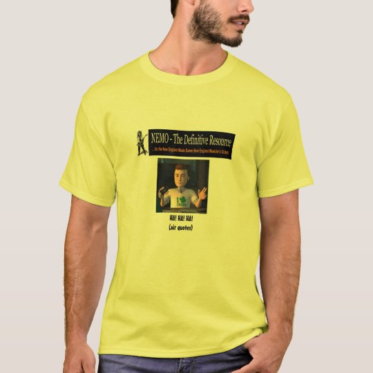 NEMO - Ha! Ha! Ha! (air quotes) Tee Shirt