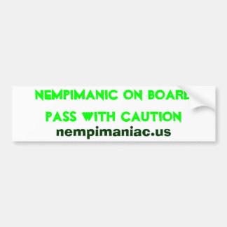 Nempimanic on board pass with caution, nempiman... bumper sticker