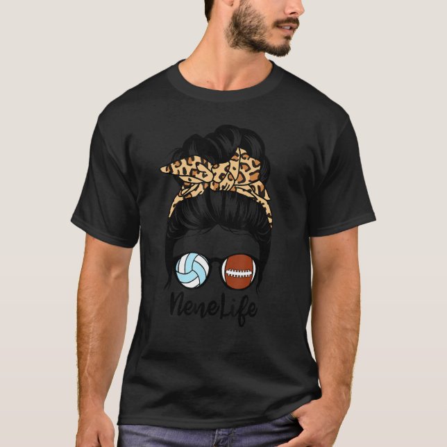 Nene Life Messy Bun Hair Funny Football Volleyball T-Shirt (Front)