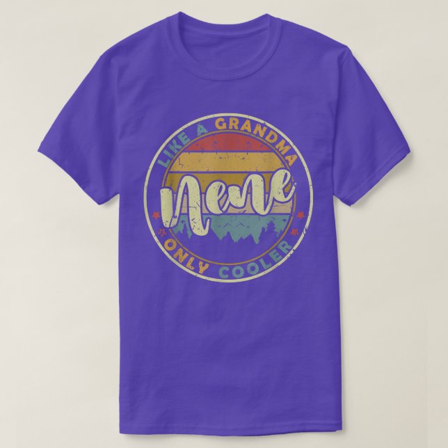 Nene Like A Grandma Only Cooler Cute Mothers Day  T-Shirt (Design Front)