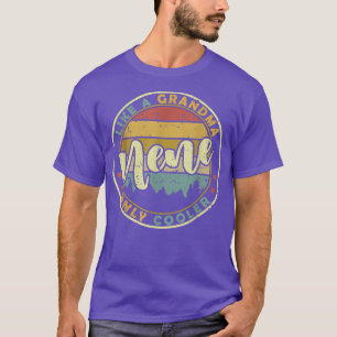 Nene Like A Grandma Only Cooler Cute Mothers Day  T-Shirt