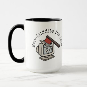 Neo Luddite Mug