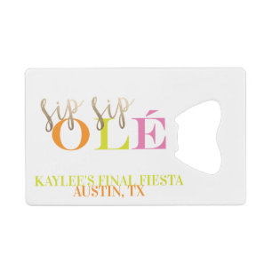 Neon Bachelorette Favor Final Fiesta Sip Sip Ole Credit Card Bottle Opener