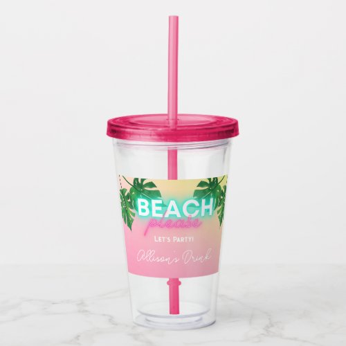Neon Beach Please Bachelorette Party Personalized Acrylic Tumbler